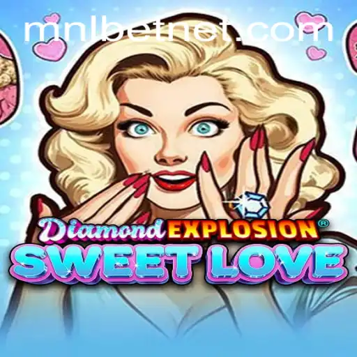 Discover the Thrills of DiamondExplosionSweetLove: A Comprehensive Guide
